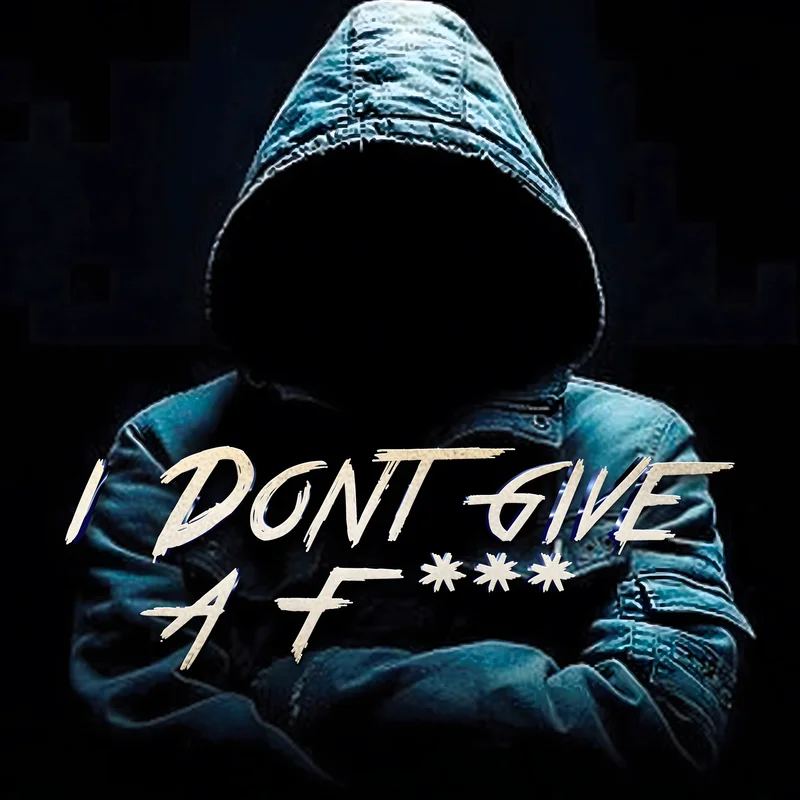I Don't Give a F